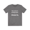 Jesus Gear - Normal Isn’t Coming Back – Jesus Is.