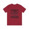 Too Blessed To Be Stressed Printed T-Shirt