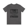 Too Blessed To Be Stressed Printed T-Shirt