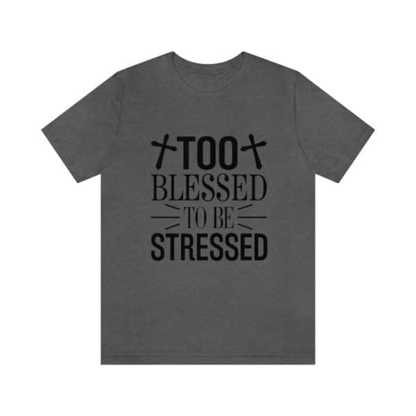 Too Blessed To Be Stressed Printed T-Shirt