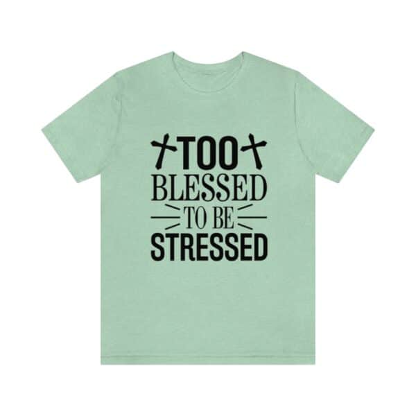 Too Blessed To Be Stressed Printed T-Shirt