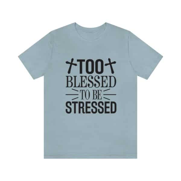 Too Blessed To Be Stressed Printed T-Shirt