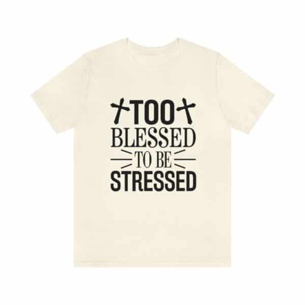 Too Blessed To Be Stressed Printed T-Shirt