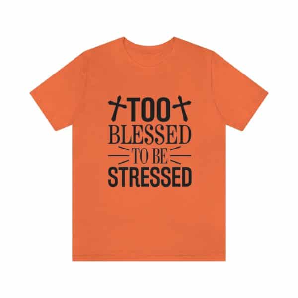 Too Blessed To Be Stressed Printed T-Shirt
