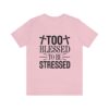 Too Blessed To Be Stressed Printed T-Shirt