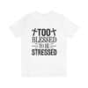 Too Blessed To Be Stressed Printed T-Shirt