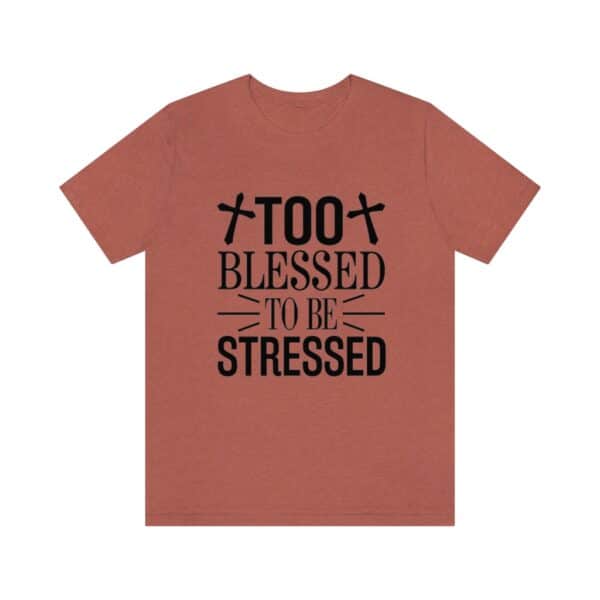 Too Blessed To Be Stressed Printed T-Shirt