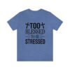 Too Blessed To Be Stressed Printed T-Shirt